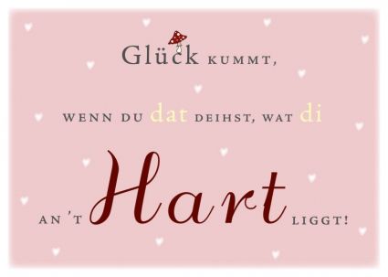 Plattdeutsche Postkarte Glück kummt von Lütt Stina