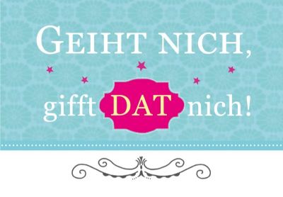 Plattdeutscher Magnet Geiht nich von Lütt Stina