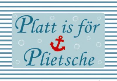 Plattdeutscher Magnet Platt för Plietsche Anker von Lütt Stina