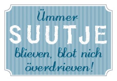 Plattdeutscher Magnet Suutje von Lütt Stina