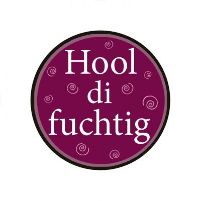 Plattdeutscher Button Hool di fuchtig von Lütt Stina