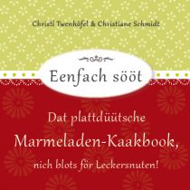 Plattdeutsches Marmeladen-Kaakbook von Lütt Stina