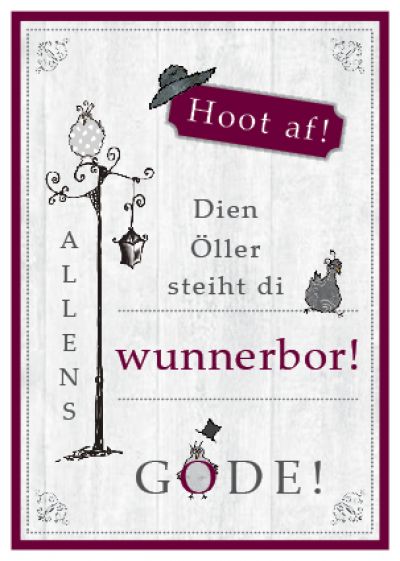 Plattdeutsche Geburtstagskarte Hoot af von Lütt Stina