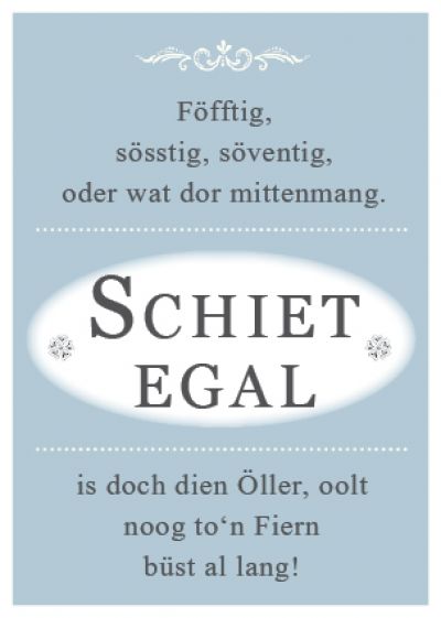 Plattdeutsche Geburtstagskarte Schietegal von Lütt Stina